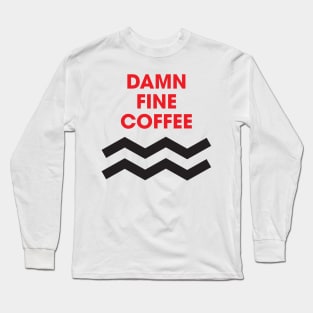 Damn Fine Coffee Long Sleeve T-Shirt